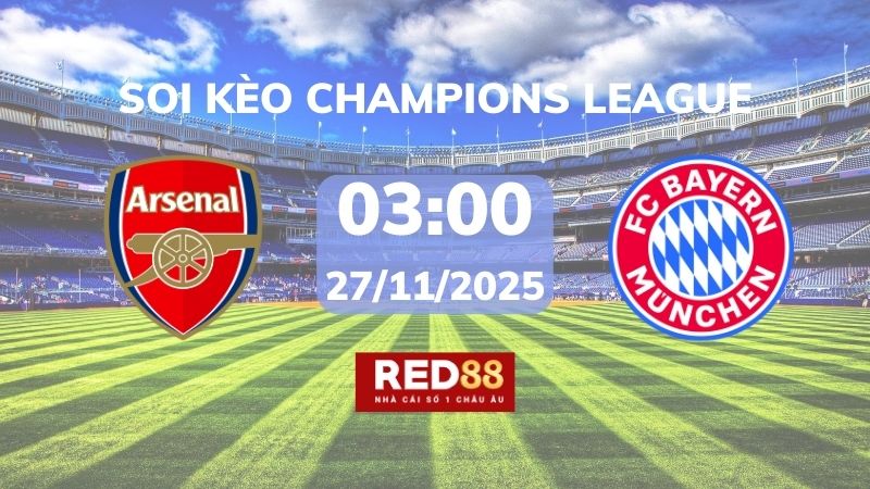Soi kèo Arsenal vs Bayern Munich – 03h00 – 27/11 – Champions League