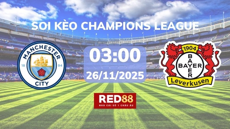 Soi kèo Man City vs Bayer Leverkusen – 03h00 – 26/11 – Champions League