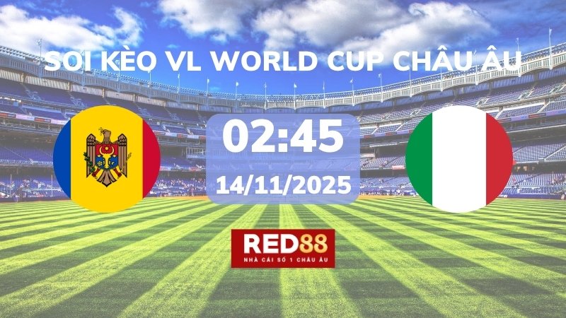 Soi kèo Moldova vs Ý – 02h45 – 14/11 – VL World Cup Châu Âu