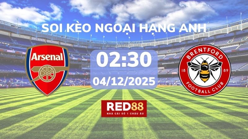 Soi kèo Arsenal vs Brentford – 02h30 – 04/12 – Ngoại hạng Anh