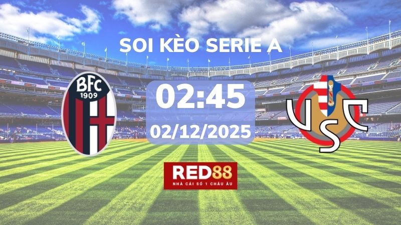 Soi kèo Bologna vs Cremonese – 02h45 – 02/12 – Serie A
