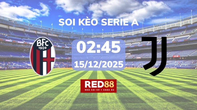 Soi kèo Bologna vs Juventus – 02h45 – 15/12 – Serie A