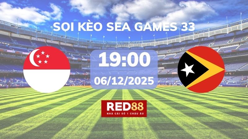 Soi kèo U22 Singapore vs U22 Đông Timor – 19h00 – 06/12 – Sea Games 33