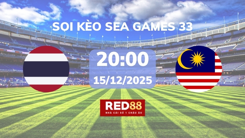 Soi kèo U22 Thái Lan vs U22 Malaysia – 20h00 – 15/12 – Sea Games 33