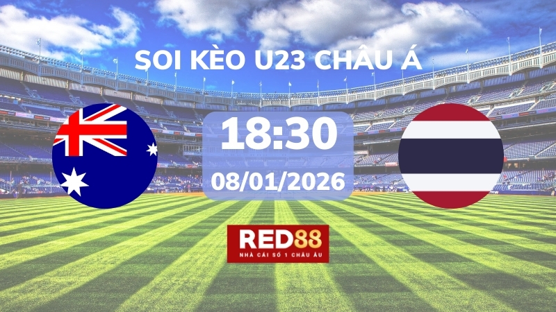 Soi kèo U23 Úc vs U23 Thái Lan – 18h30 – 08/01 – U23 Châu Á