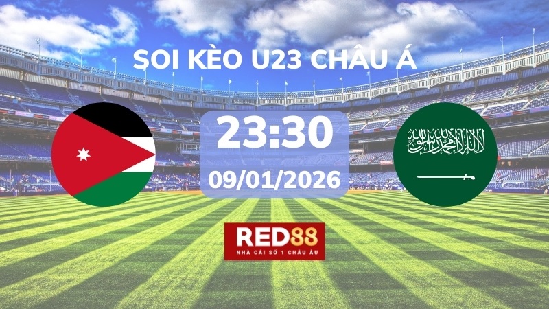 Soi kèo U23 Jordan vs U23 Saudi Arabia – 23h30 – 09/01 – U23 Châu Á