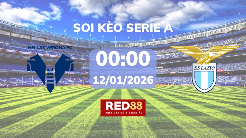 Soi kèo Verona vs Lazio – 00h00 – 12/01 – Serie A